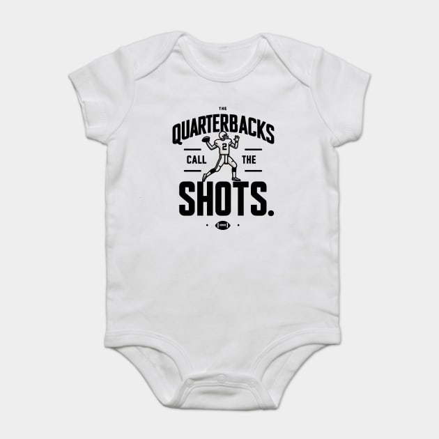 The Quarterbacks Call The Shots Baby Bodysuit by Frank Ring